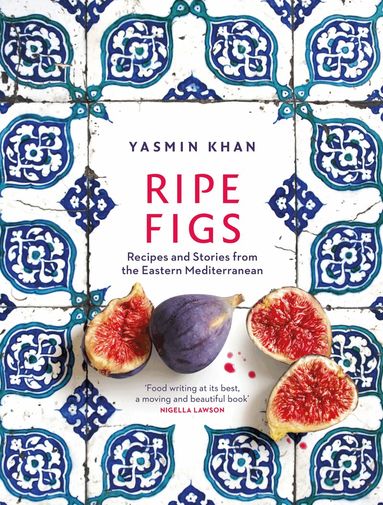 Yasmin Khan - Ripe Figs, Inbunden