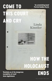 bokomslag Come to This Court and Cry: How the Holocaust Ends