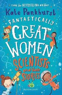 bokomslag Fantastically Great Women Scientists and Their Stories