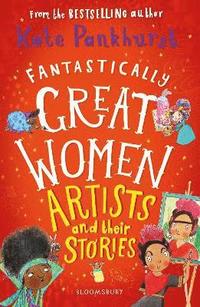 bokomslag Fantastically Great Women Artists and Their Stories