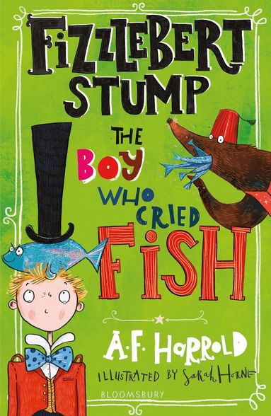 A.F. Harrold - Fizzlebert Stump: The Boy Who Cried Fish, Häftad