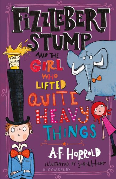 A.F. Harrold - Fizzlebert Stump and the Girl Who Lifted Quite Heavy Things, Häftad