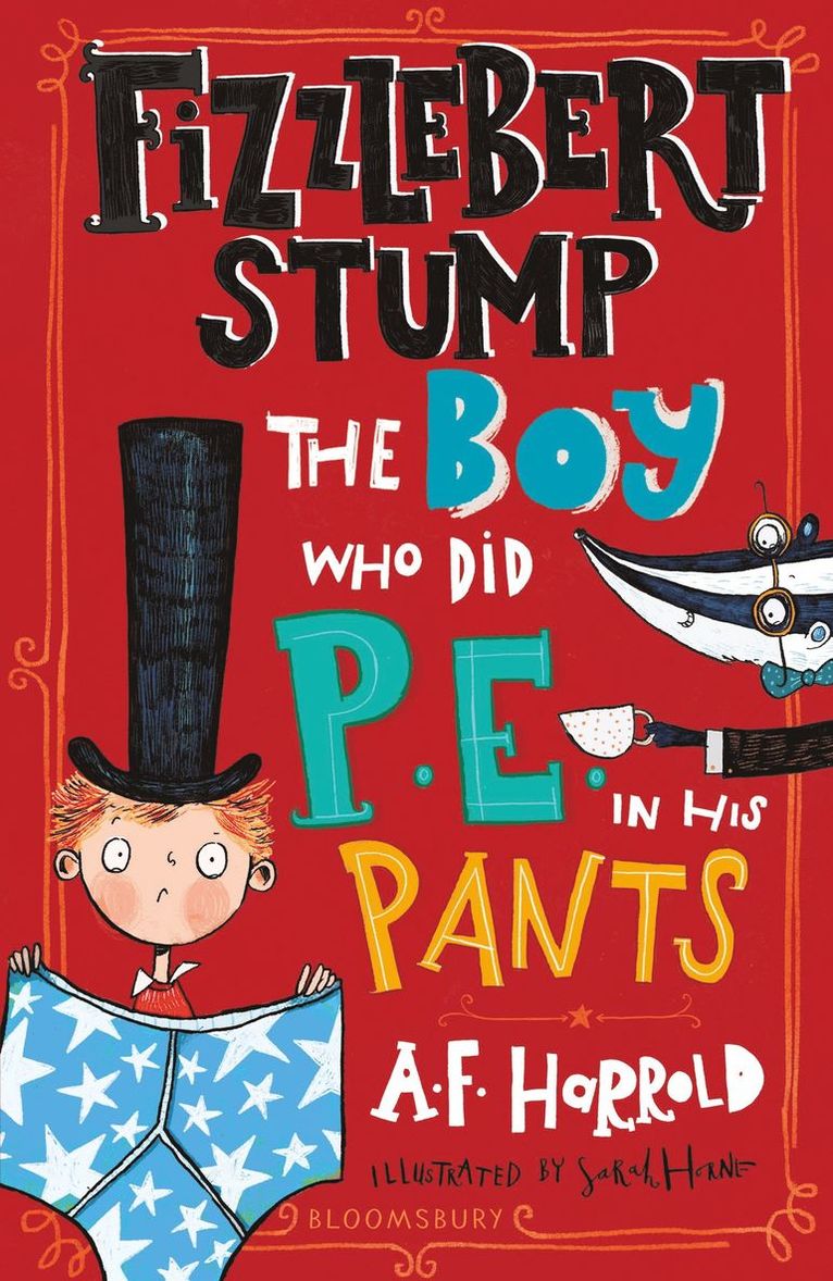 A.F. Harrold - Fizzlebert Stump: The Boy Who Did P.E. in his Pants, Häftad