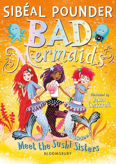 Sibéal Pounder - Bad Mermaids Meet the Sushi Sisters, Häftad
