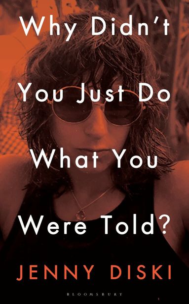 Jenny Diski - Why Didn’t You Just Do What You Were Told?, Häftad