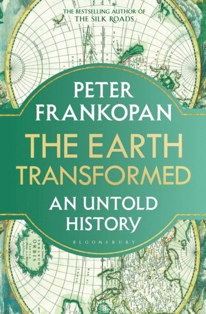 Peter Frankopan - The Earth Transformed, Häftad