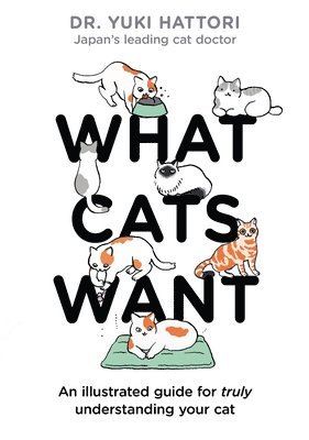 Yuki Hattori - What Cats Want, Inbunden