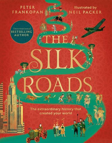 Peter Frankopan - Silk Roads, Häftad