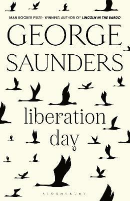 George Saunders - Liberation Day, Inbunden
