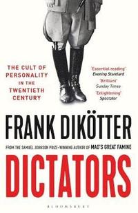 bokomslag Dictators: The Cult of Personality in the Twentieth Century