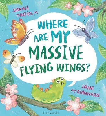 Sarah Tagholm - Where Are My Massive Flying Wings?, Häftad