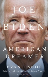 bokomslag Joe Biden: American Dreamer