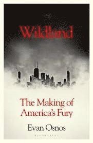 bokomslag Wildland: The Making of America's Fury
