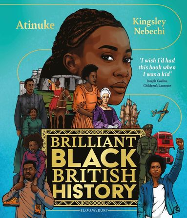 Atinuke - Brilliant Black British History, Inbunden