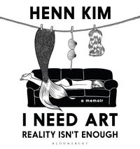 bokomslag I Need Art: Reality Isn't Enough