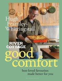 bokomslag River Cottage Good Comfort: Best-Loved Favourites Made Better for You