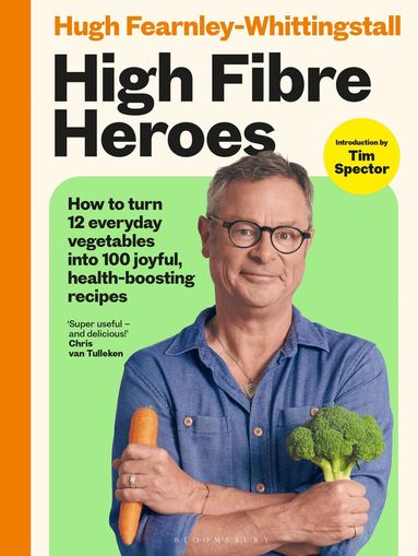 Hugh Fearnley-Whittingstall - High Fibre Heroes, Inbunden