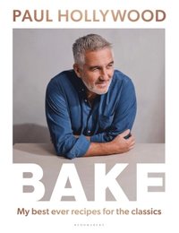 bokomslag BAKE: My Best Ever Recipes for the Classics