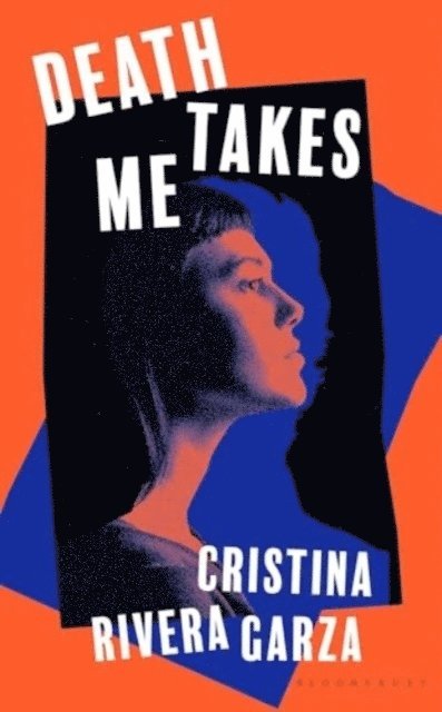 Cristina Rivera Garza, Cristina Rivera Garza - Death Takes Me, Häftad