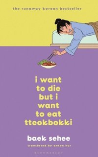 bokomslag I Want to Die but I Want to Eat Tteokbokki