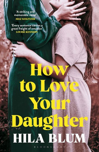 Hila Blum - How to Love Your Daughter, Häftad