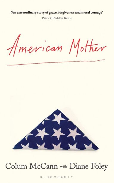 Colum McCann, Diane Foley - American Mother, Inbunden