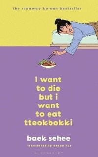 bokomslag I Want to Die but I Still Want to Eat Tteokbokki