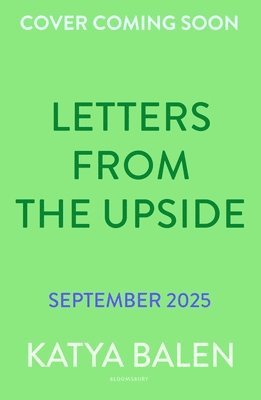 Katya Balen - Letters from the Upside, Inbunden