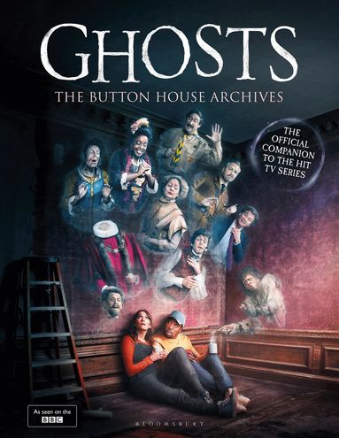 Mat Baynton, Simon Farnaby, Martha Howe-Douglas, Jim Howick, Laurence Rickard, Ben Willbond - GHOSTS: The Button House Archives, Inbunden