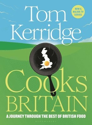 Tom Kerridge - Tom Kerridge Cooks Britain, Inbunden