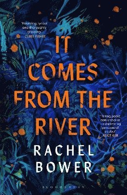 Rachel Bower - It Comes from the River, Häftad
