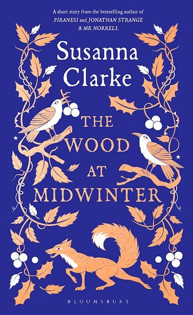 Susanna Clarke - Wood at Midwinter, Inbunden