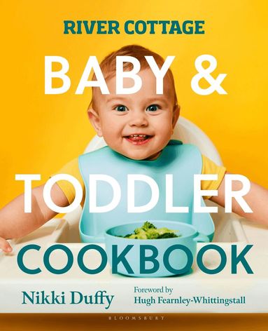 Nikki Duffy - River Cottage Baby and Toddler Cookbook, Häftad