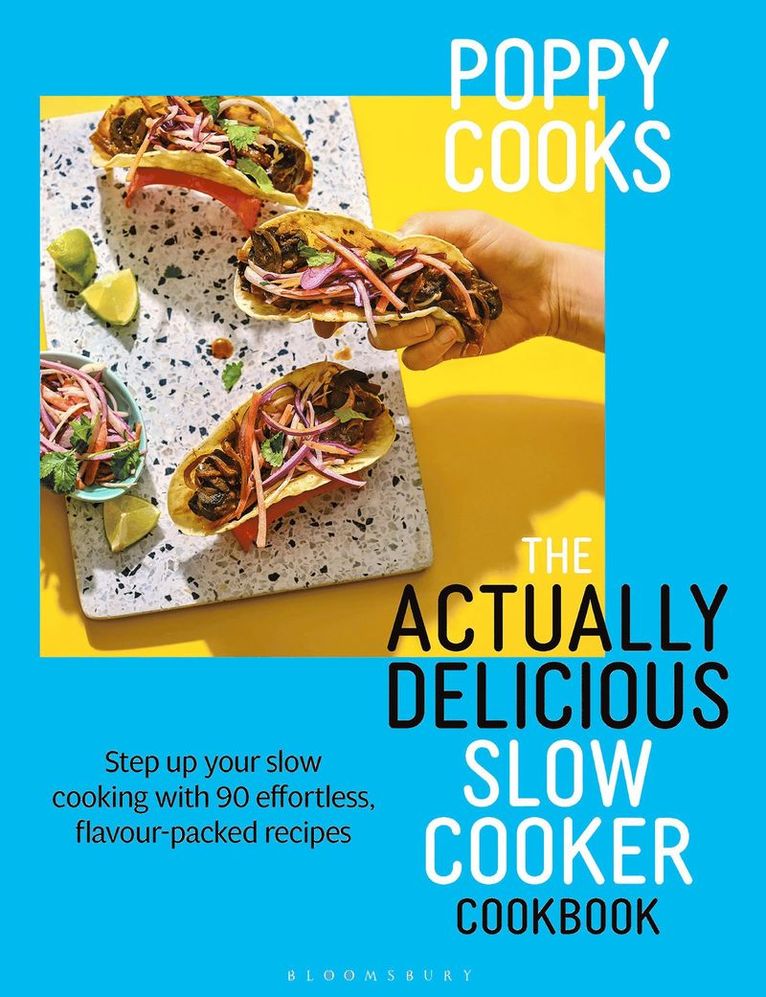 Poppy Cooks: The Actually Delicious Slow Cooker Cookbook 1