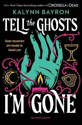 Kalynn Bayron - Tell the Ghosts I'm Gone, Häftad