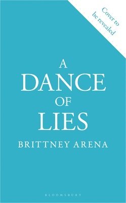 Brittney Arena - Dance of Lies, Inbunden