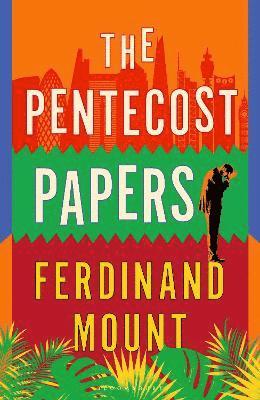 Ferdinand Mount - Pentecost Papers, Häftad
