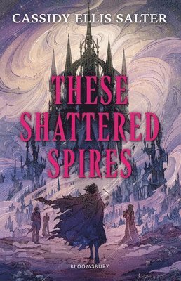 bokomslag These Shattered Spires