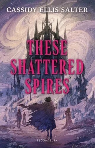 Cassidy Ellis Salter - These Shattered Spires, Häftad