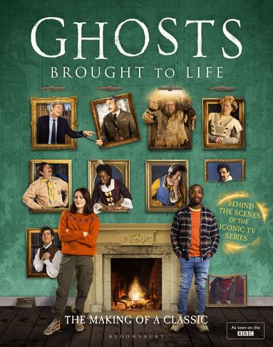 Laurence Rickard, Mat Baynton, Martha Howe-Douglas, Ben Willbond, Simon Farnaby, Jim Howick - Ghosts: Brought to Life, Inbunden