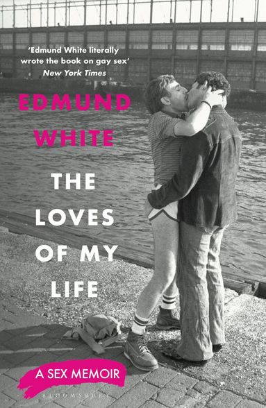 Edmund White - Loves of My Life, Inbunden