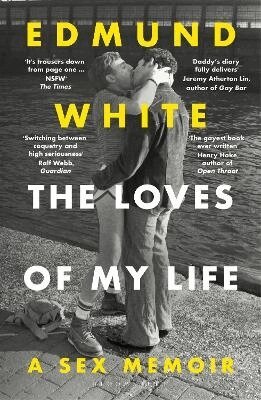 Edmund White - Loves of My Life, Häftad