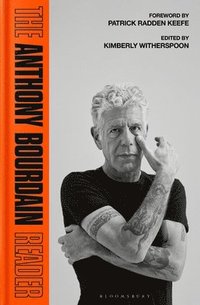 bokomslag The Anthony Bourdain Reader