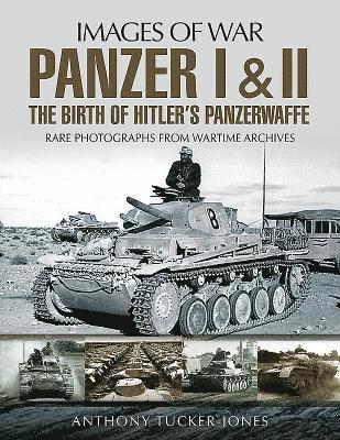 Panzer I and II: The Birth of Hitler's Panzerwaffe 1