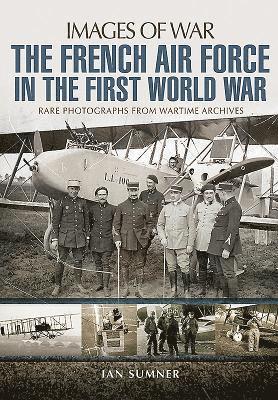 The French Air Force in the First World War 1