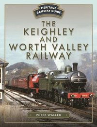 bokomslag The Keighley and Worth Valley Railway
