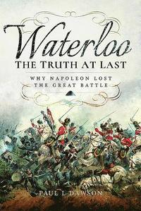 bokomslag Waterloo: The Truth At Last