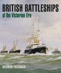 bokomslag British Battleships of the Victorian Era