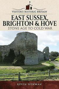 bokomslag Visitors' Historic Britain: East Sussex, Brighton & Hove
