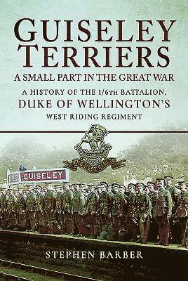 Guiseley Terriers: A Small Part of a Great War 1